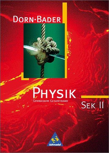 Dorn / Bader Physik SII - Gesamtausgabe 1998: Gesamtband SEK II