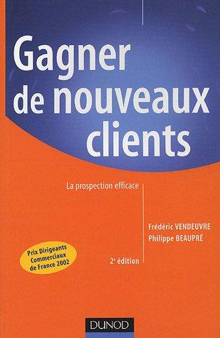 Gagner de nouveaux clients : la prospection efficace