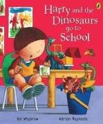 Harry and the Dinosaurs Go to School (Harry & His Bucket Full of Dinosaurs)