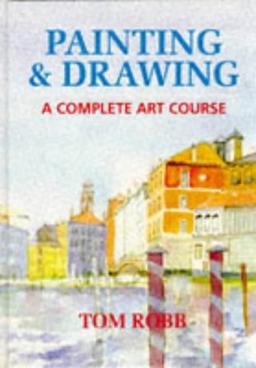 Painting and Drawing: A Complete Art Course