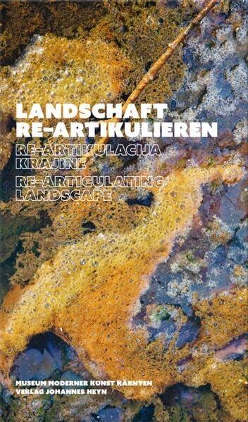 Landschaft re-artikulieren / Re-artikulacija krajine / Re-articulating landscape