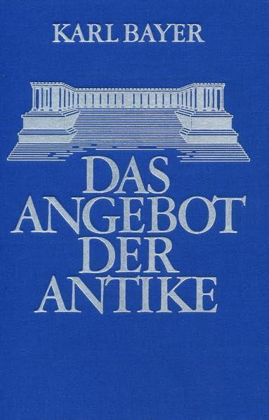 Das Angebot der Antike: Humanistische Aufsätze zum altsprachlichen Unterricht