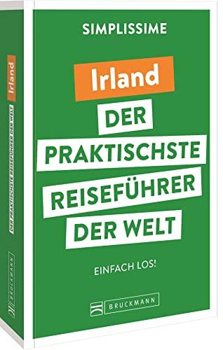 Bruckmann Reiseführer Europa: SIMPLISSIME – der praktischste Reiseführer der Welt – Irland: Erlebnisreiche Rundreisen in einem kompakten Reisehandbuch.