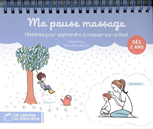 Ma pause massage : histoires pour apprendre à masser son enfant : dès 2 ans