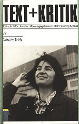 Text + Kritik - Zeitschrift für Literatur Heft 46 ~ Christa Wolf