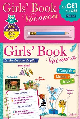 Girl's book vacances, du CE1 au CE2, 7-8 ans : le cahier de vacances des filles : 50 % révisions, 50 % jeux