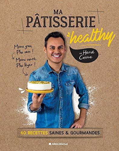 Ma pâtisserie healthy : 60 recettes saines & gourmandes