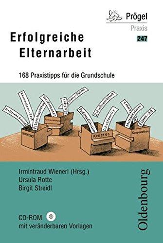 Oldenbourg PRAXIS Bibliothek: Erfolgreiche Elternarbeit: 168 Praxistipps für die Grundschule - Band 247