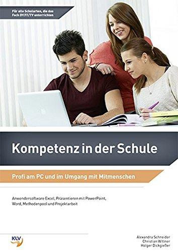 Kompetenz in der Schule: Profi am PC und im Umgang mit Mitmenschen inkl. Online-Zusatzmaterial