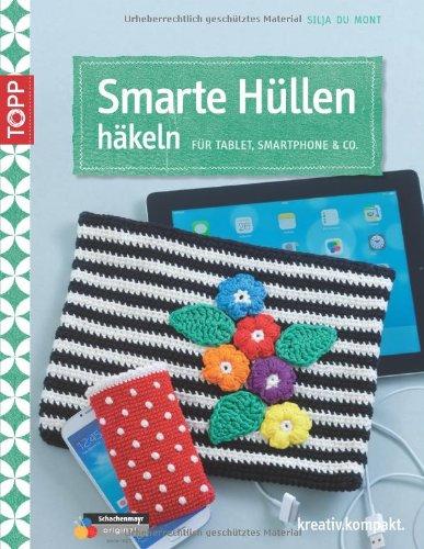 Smarte Hüllen häkeln: Für Tablet, Smartphone & Co.