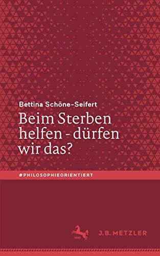 Beim Sterben helfen – dürfen wir das? (#philosophieorientiert)