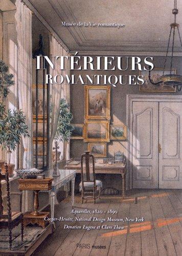 Intérieurs romantiques : aquarelles, 1820-1890, Cooper-Hewitt, National Design Museum, New York Donation Eugene V. et Clare E. Thaw : exposition, Paris, Musée de la vie romantique, du 10 septembre 2012 au 13 janvier 2013