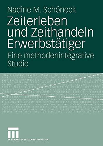 Zeiterleben und Zeithandeln Erwerbstätiger: Eine methodenintegrative Studie