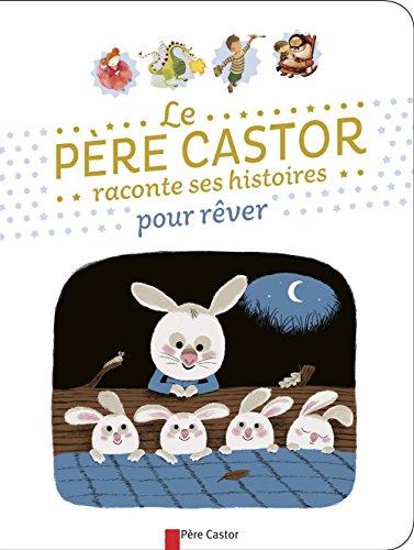 Le Père Castor raconte ses histoires pour rêver