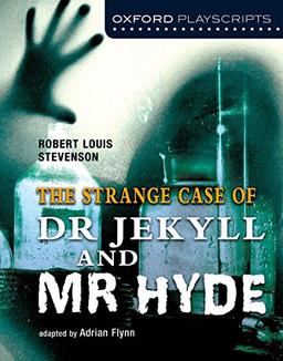 Flynn, A: Oxford Playscripts: Jekyll and Hyde