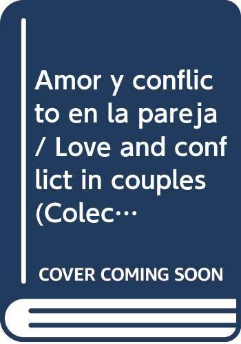 Amor y conflicto en la pareja / Love and conflict in couples (Coleccion autoayuda)