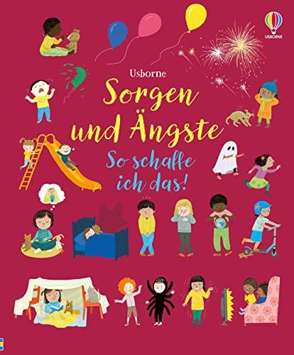 Sorgen und Ängste – So schaffe ich das! (Das-sind-wir-Reihe)