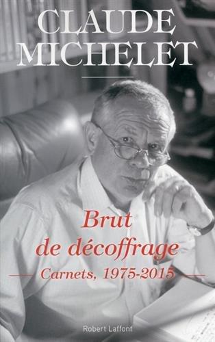 Brut de décoffrage : carnets, 1975-2015