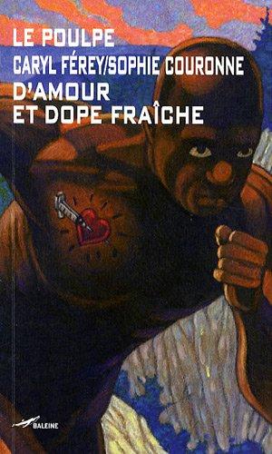 D'amour et dope fraîche