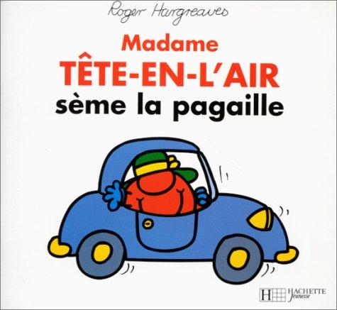 Madame Tête-en-l'air sème la pagaille