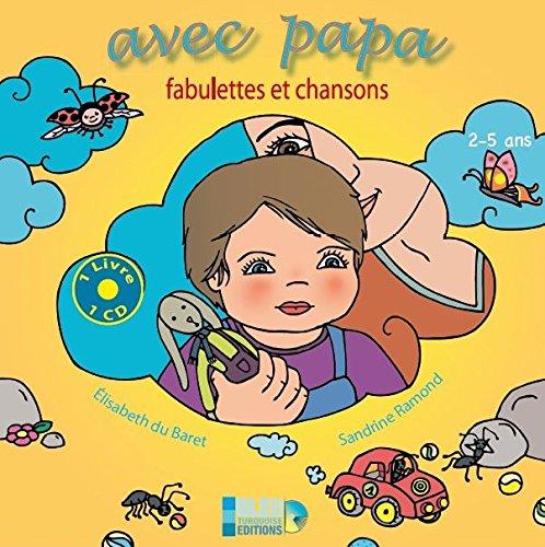 Avec papa : fabulettes et chansons : 2-5 ans