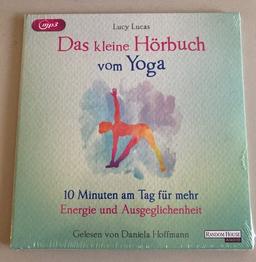 Das kleine Hörbuch vom YOGA / Die besten Übungen für Geist und Körper