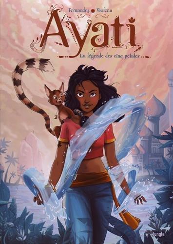 Ayati. Vol. 1. La légende des cinq pétales