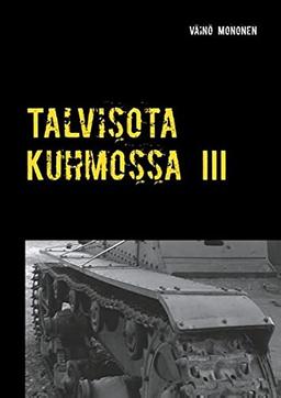 Talvisota Kuhmossa III: Kuolema kolkuttaa korvessa