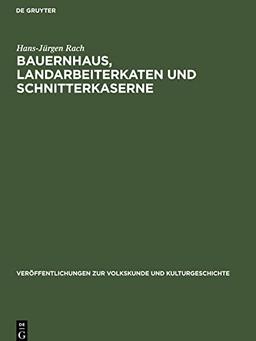 Bauernhaus, Landarbeiterkaten und Schnitterkaserne: Zur Geschichte von Bauen und Wohnen der ländlichen Agrarproduzenten in der Magdeburger Börde des 19. Jahrhunderts