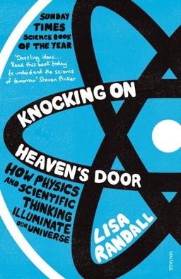 Knocking On Heaven's Door: How Physics and Scientific Thinking Illuminate our Universe