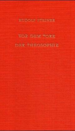 Vor dem Tore der Theosophie. 14 Vorträge, Stuttgart 1906