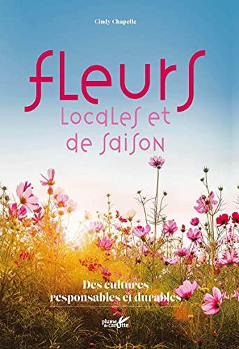 Fleurs locales et de saison : des cultures responsables et durables