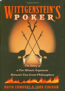 Wittgenstein's Poker: The Story of a Ten-Minute Argument Between Two Great Philosophers