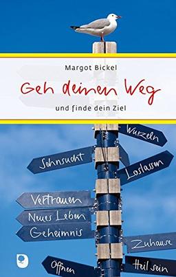 Geh deinen Weg: und finde dein Ziel (Eschbacher Präsent)