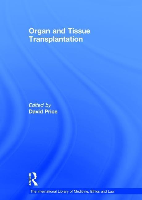 Organ And Tissue Transplantation (The International Library of Medicine, Ethics and Law)