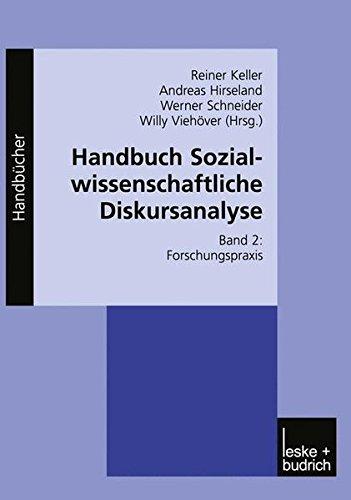 Handbuch Sozialwissenschaftliche Diskursanalyse, Bd. 2, Forschungspraxis