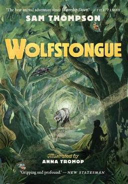 Wolfstongue: "The best animal adventure since Watership Down" - The Times