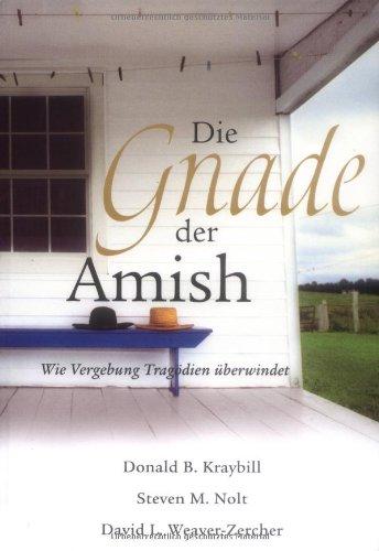 Die Gnade der Amish: Wie Vergebung Tragödien überwindet