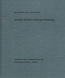 Benjamin H. D. Buchloh. Gerhard Richter's Birkenau-Paintings