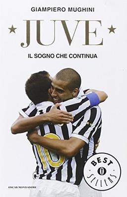 Juve. Il sogno che continua