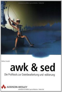 awk & sed . Die Profitools zur Dateibearbeitung und -editierung (Open Source Library)