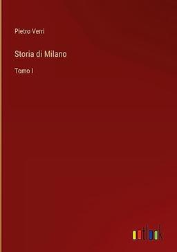 Storia di Milano: Tomo I