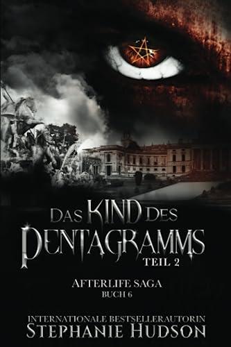 Das Kind des Pentagramms: Teil 2 (Afterlife Reihe, Band 6)