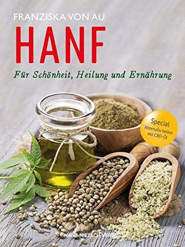 Hanf: Für Schönheit, Heilung und Ernährung