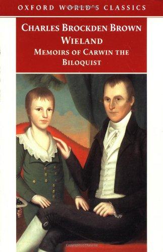 Wieland; or The Transformation, and Memoirs of Carwin, The Biloquist (Oxford World's Classics)