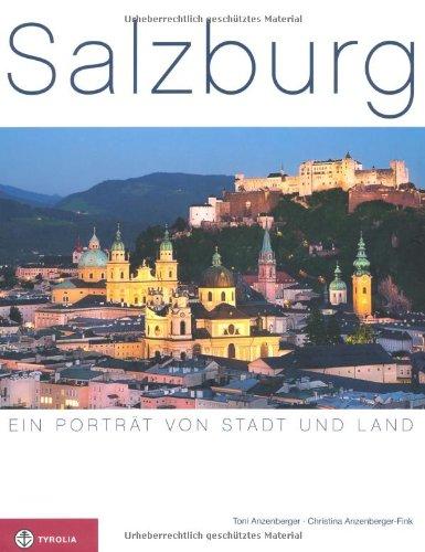 Salzburg: Ein Porträt von Stadt und Land