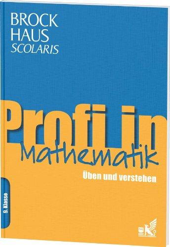 Brockhaus Scolaris Profi in Mathematik 9. Klasse: Üben und verstehen