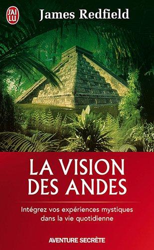 La vision des Andes : pour vivre pleinement la nouvelle conscience spirituelle