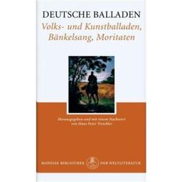 Deutsche Balladen: Volks- und Kunstballaden, Bänkelsang, Moritaten