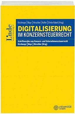 Digitalisierung im Konzernsteuerrecht: Schriftenreihe zum Konzern- und Unternehmenssteuerrecht, Band 9 (Schriftenreihe Konzern- und Unternehmenssteuerrecht)